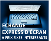 Echange express d'&eacute;cran
