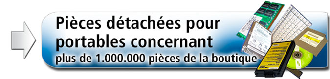 Pi&egrave;ces d&eacute;tach&eacute;es pour portables concernant plus de 600.000 pi&egrave;ces de la boutique